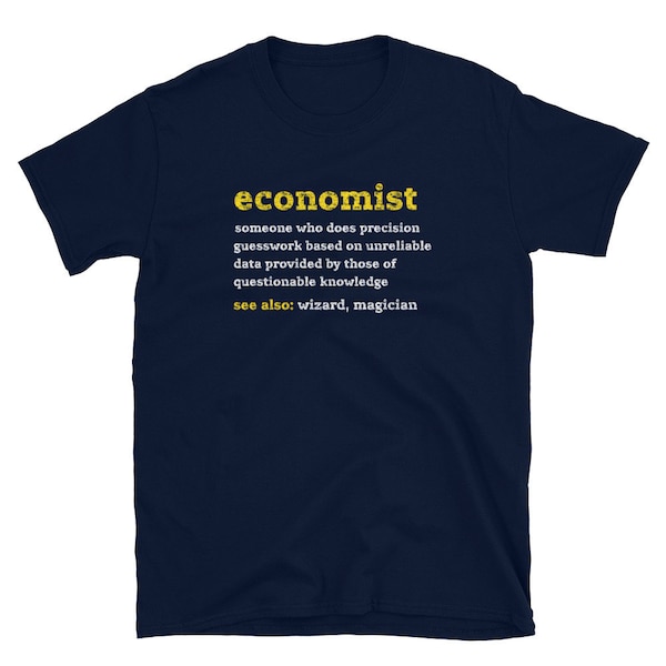 Funny Economics Economist Definition Gift Idea Distressed Typography - Economics Teacher or Student Present  Short-Sleeve Unisex T-Shirt