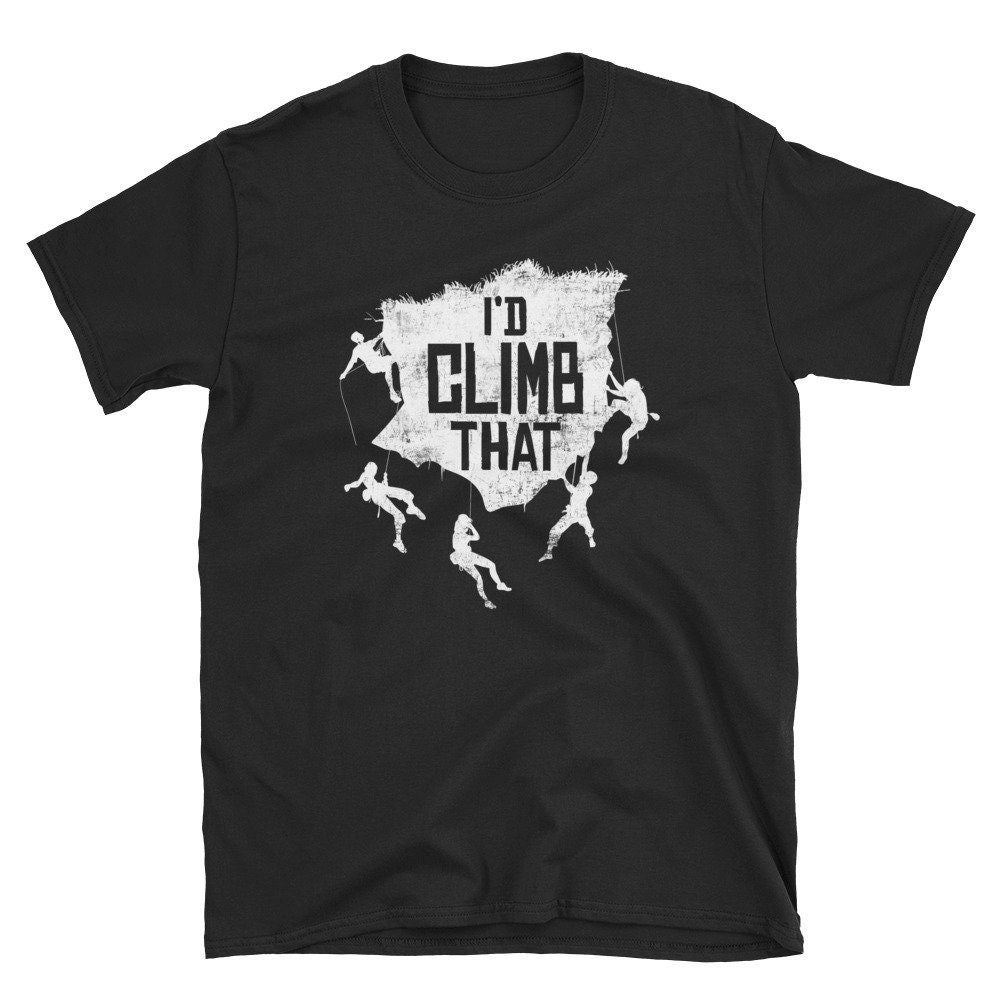 I'd Climb That Shirt Belaying Rock Climbing Tee Climber Gift Short