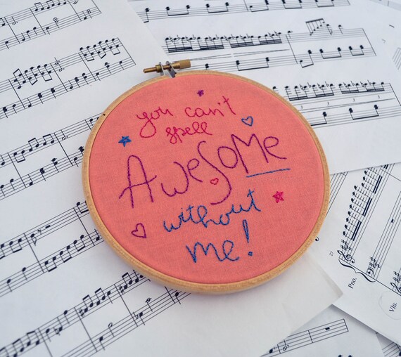 You Cant Spell Awesome Without Me Taylor Swift Ts7 Lyrics Inspired Embroidery Hoop Art