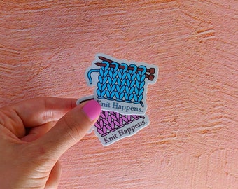 Sticker: Knit Happens - die cut vinyl sticker; gift for knitter, crafter, yarn lover.