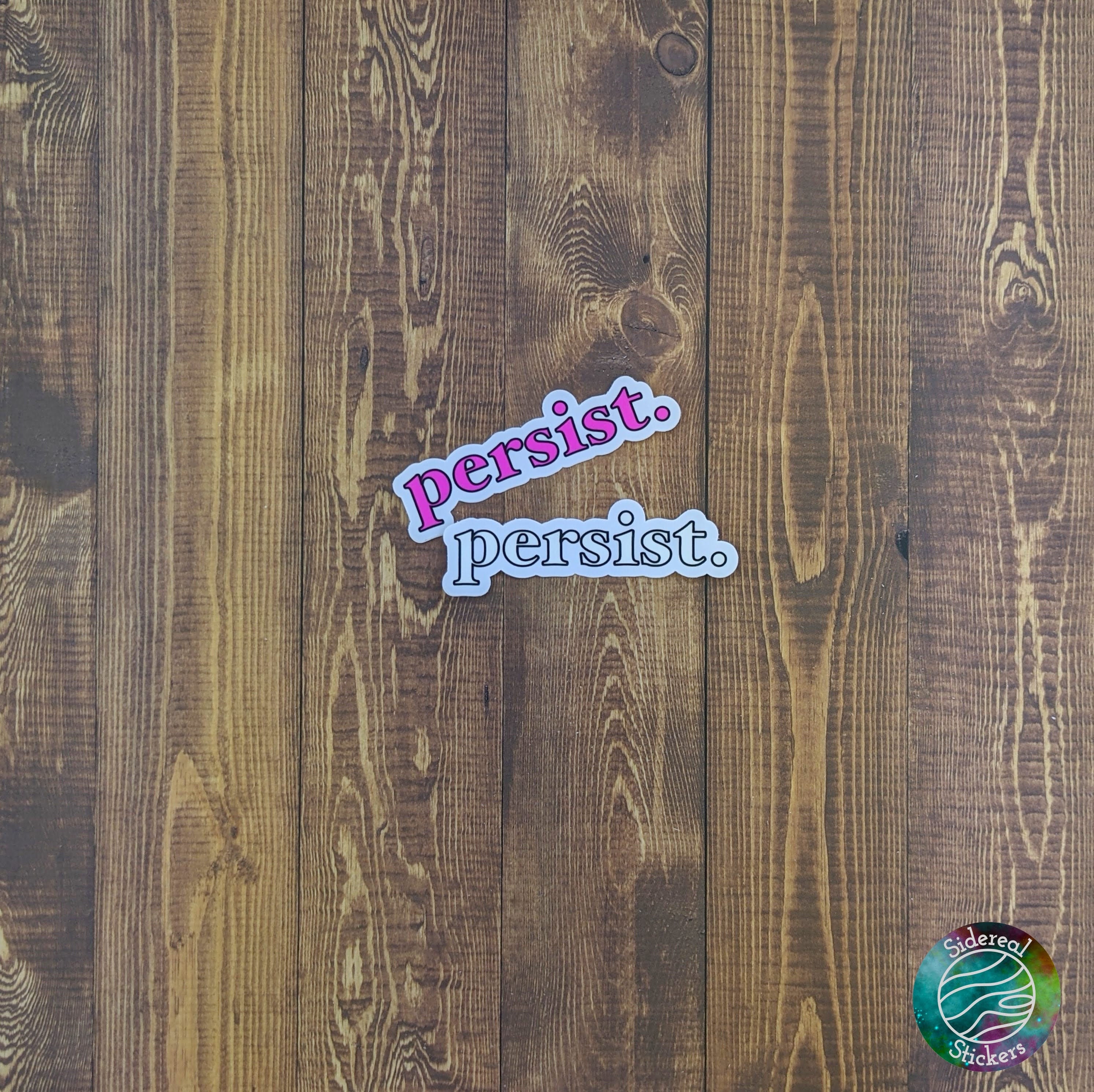 Sticker: Persist., - Die Cut Vinyl Sticker, Women Empowerment Gift for ...