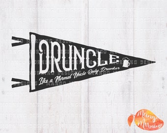 Uncle Svg, Druncle Svg, Beer Svg, Uncle Gift, Gifts for Uncle, Best Uncle, Druncle TShirt, Svg, Dxf, Svg Files for Cricut, Decal, Printable