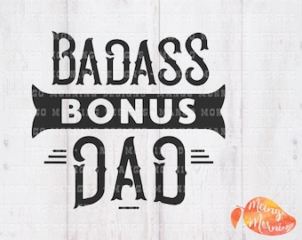 Bonus Dad Svg, Dad Svg, Step Dad Svg, Gifts for Dad, Funny Dad Gift, Badass Dad, Printable, Beard, Cricut, Svg Files for Cricut, Decal, SVG