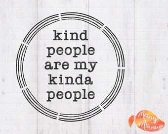 Kind People Svg, Kindness Svg, Kindness Matters, Kind Design, Kindness Shirt, Motivational Svg, Gifts for Her, Svg files for Cricut, Files