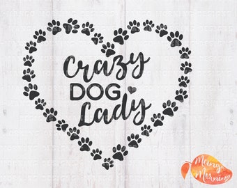 Dog Svg, Crazy Dog Lady Svg, Dog Mom Svg, Fur Mom Svg, Girl Gifts, Funny Gifts, Funny Svg, Funny Tshirt, Cricut, Svg Files for Cricut, SVG