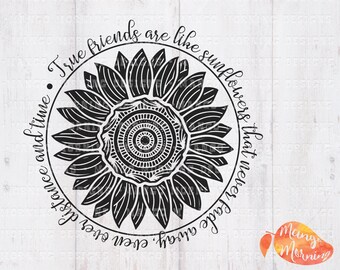 Sunflower Svg, Zentangle Svg, Sunflower Design, Friendship Svg, Friend Shirts, Motivational Svg, Gifts for Her, Svg files for Cricut, PNG