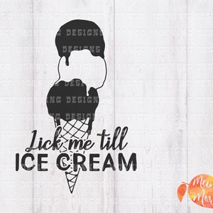 Ice Cream Svg, Funny Svg, Dirty Svg, Svg Files for Cricut, Ice Cream Cone Svg, Dirty Shirts, Nasty Svg, Funny Shirts, Cut Files, Decal, PNG