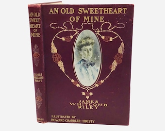 An Old Sweetheart Of Mine by James Whitcomb Riley 1902 Cloth Hardcover Antique Poetry Book Art Nouveau