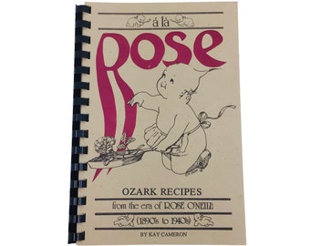 A La Rose Ozark Recipes Cookbook Era of Rose O’Neill by Kay Cameron 1988 Spiralbound Softcover