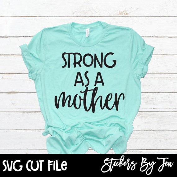 Strong As A Mother SVG Cut File SVG files for Die Cutting | Etsy