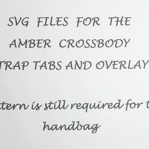 May include: SVG files for the Amber crossbody strap tabs and overlay. *Pattern is still required for the handbag*