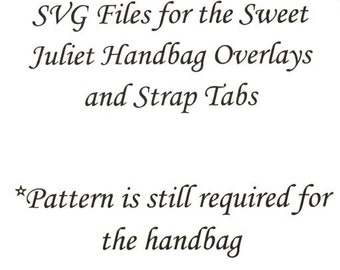 SVG FILES for Sweet Juliet Handbag Overlays and Strap Tabs