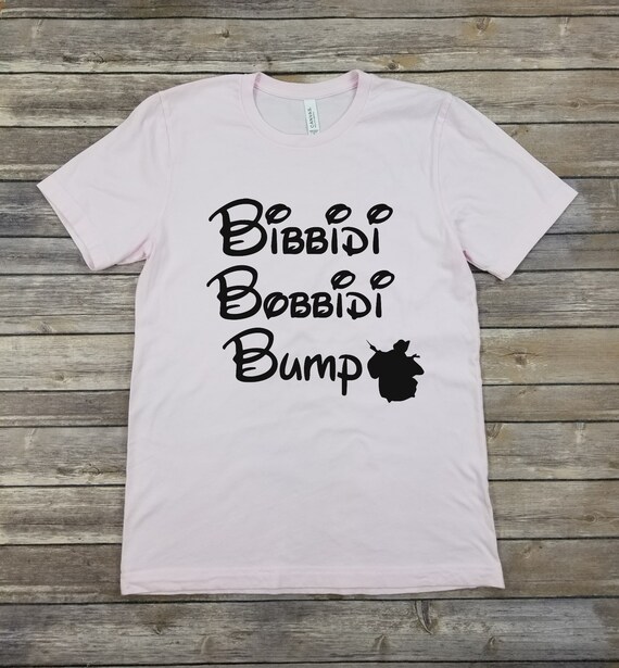 bibbidi bobbidi bump t shirt
