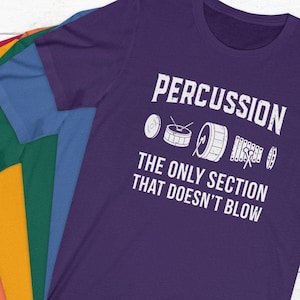 Percussion: The Only Section That Doesn't Blow Marching Band Drummer T-Shirt image 1