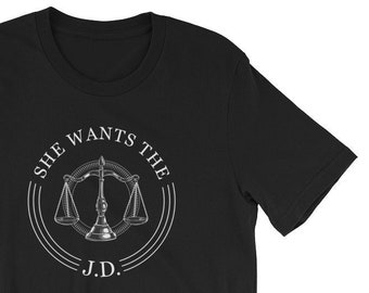 She Wants The JD Funny Law School Student T-Shirt for Women Lawyers or Their Boyfriends and Husbands