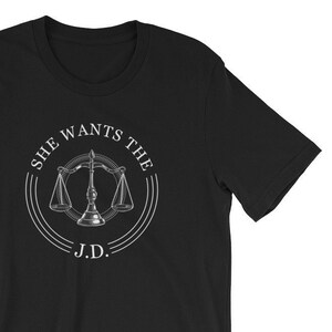 She Wants The JD Funny Law School Student T-Shirt for Women Lawyers or Their Boyfriends and Husbands