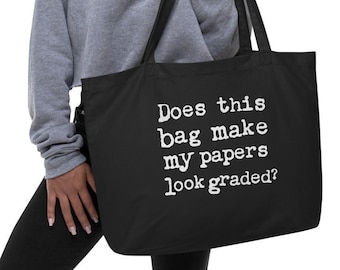 Teacher Tote Bag - Does this bag make my papers look graded? (Large)
