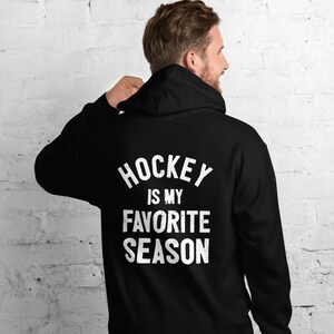 Hockey Is My Favorite Season Hoodie Sweatshirt (Back Print)