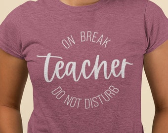 Teacher On Break Do Not Disturb - Teacher Spring Break T-Shirt - Premium Heather Tee