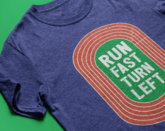 Track Shirt Run Fast Turn Left for Runners & Coaches