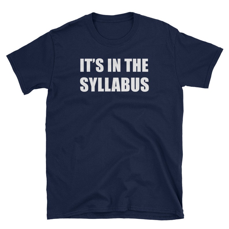 It's In The Syllabus Funny T-Shirt for High School Teachers and Professors Navy