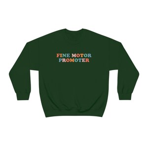 Fine Motor Promoter Occupational Therapist Sweatshirt OTD COTA Forest Green