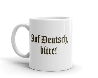 Auf Deutsch Bitt German Teacher Gift Ceramic Mug Coffee Cup