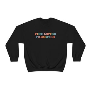 Fine Motor Promoter Occupational Therapist Sweatshirt OTD COTA Black