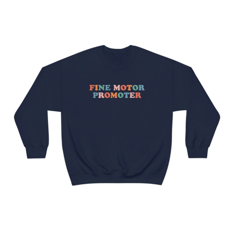 Fine Motor Promoter Occupational Therapist Sweatshirt OTD COTA Navy