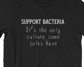 Funny Microbiology Support Bacteria Short-Sleeve Unisex T-Shirt