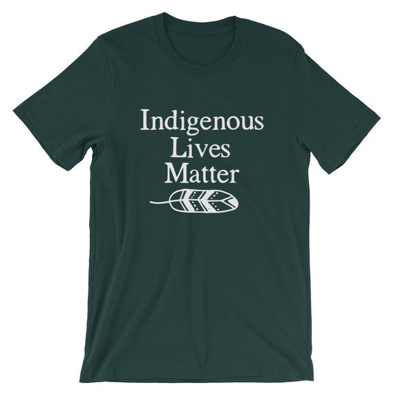 indigenous lives matter shirt