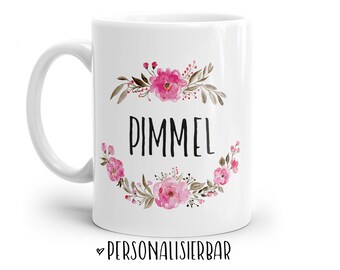 Tasse mit Spruch: PIMMEL | Personalisierbar | mit Blumen in rosa, blau oder lila