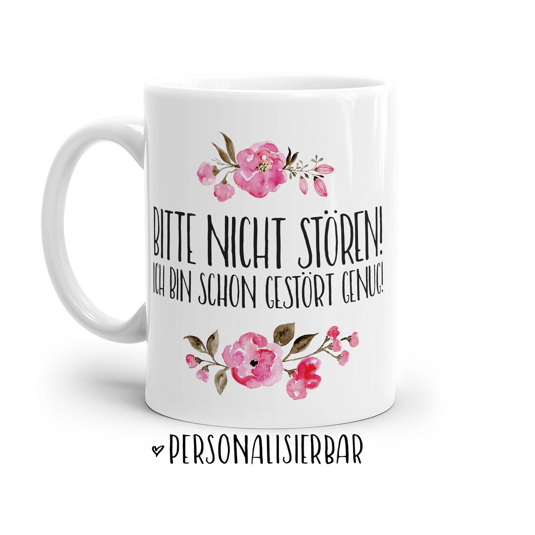 Tasse Mit Spruch Bitte Nicht Stören Ich Bin Schon Gestört Etsy
