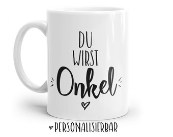 Tasse mit Spruch: Du wirst ONKEL | Personalisierbar