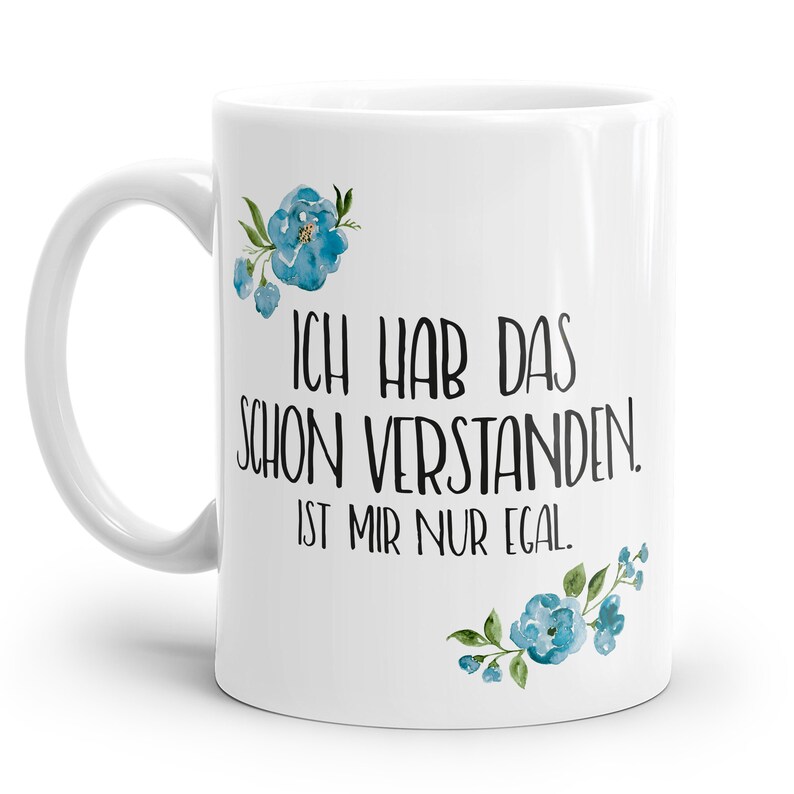 Tasse mit Spruch: Ich hab das schon verstanden... Personalisierbar mit Blumen in rosa, blau oder lila image 8