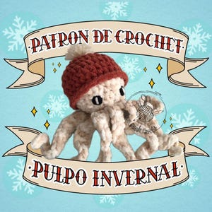 Español, Patrón de Pulpo a Crochet en Español, Patrón de Pulpo Invernal a Crochet - Amigurumi - Pulpo de Juguete, DIY, Peluche de Juguete