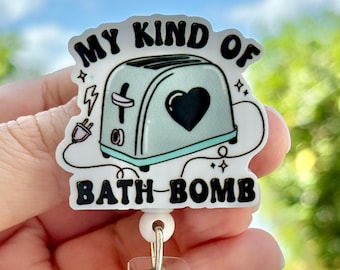 My Kind Of Bath Bomb Badge Reel, Funny Retractable Badge Reel, Badge Holder, Belt Clip, Swivel Clip, MRI Safe, Lanyard, Heavy Duty Badge