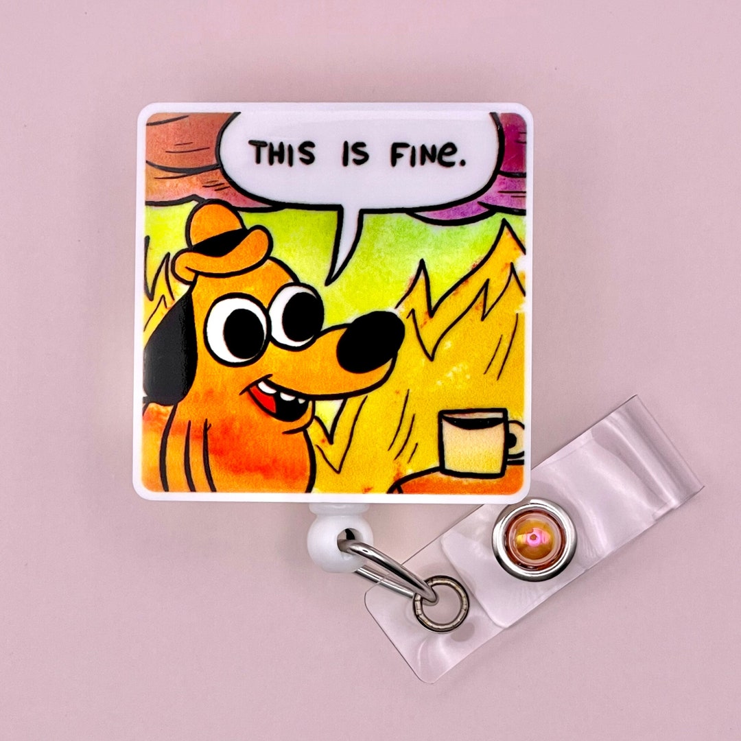 This is Fine Meme Badge Reel Dog Fire Meme ID Holder Etsy