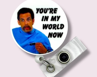 You're In My World Now Badge Reel, Funny ID Holder, Swivel Clip, Belt Clip