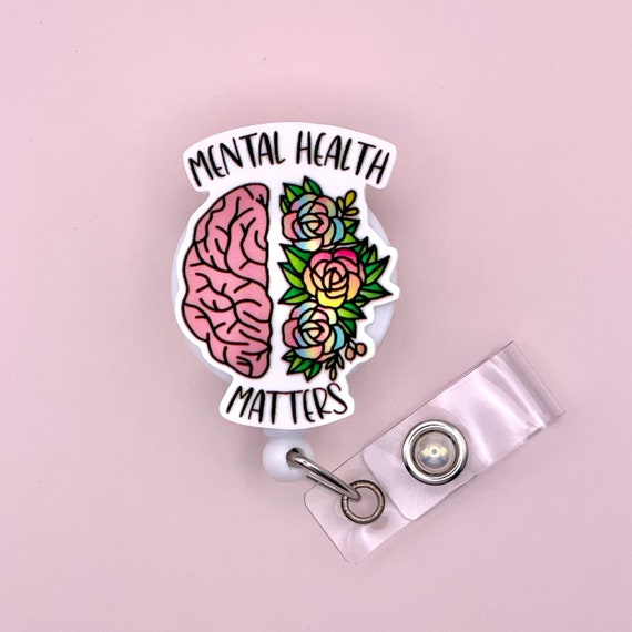 Mental Health Matters Badge Reel, ID Holder, Retractable Badge Reel, Badge  Holder, Mental Health Awareness, Psychiatry, Psychology, Floral -  UK