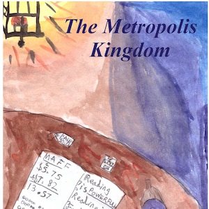 May include: A watercolor illustration of a book with the title "The Metropolis Kingdom" and the text "Reading is POWERFULL" written on the pages. The book is on a brown table with a stuffed animal, a pencil, and a book titled "Simon Bolivar" by "Hi Chavez". The text "By: Ndidiamaka, T.R." is written at the bottom of the image.
