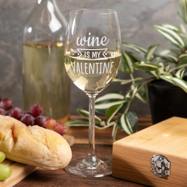 Weinglas - Wine is my Valentine - Rotweinglas - Bordeauxglas - Weißweinglas