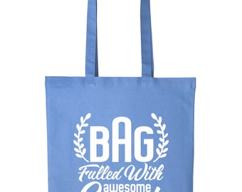 Bag Full of Awesome Crap! Cotton Tote Shopper Shopping Bag Reusable