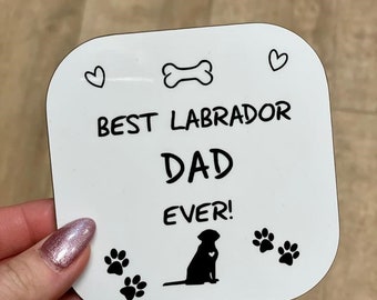 Best Labrador dog DAD Ever Drinks Coaster - Black Lab, Yellow Lab and Chocolate Lab - High Gloss Finish