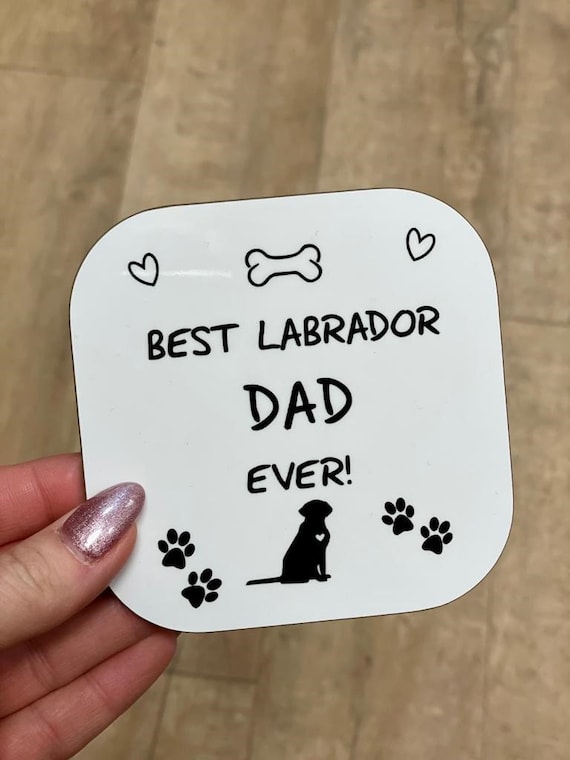 Best Labrador dog DAD Ever Drinks Coaster - Black Lab, Yellow Lab and Chocolate Lab - High Gloss Finish
