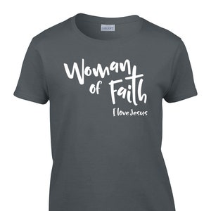 Woman of Faith Shirt I Love Jesus, Christian Shirt, Religious Shirts for Women, Christian T Shirts Women, Faith Shirts, Ladies Graphic Tee