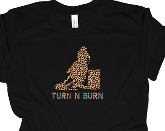Leopard Turn N Burn Barrel Racing Cowgirl Shirt, Barrel Racing Rodeo T-shirt, Bella Canvas T-shirt,