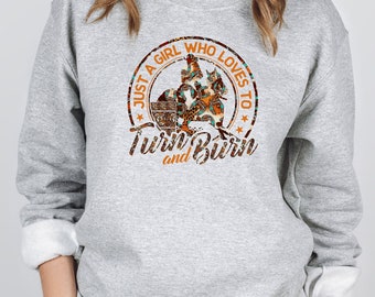 Horseshoe Just A Girl Who Loves To Turn and Burn Barrel Racing Sweatshirt, Barrel Racing Horse Sweatshirt, Barrel Racing Sweater
