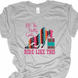 Serape Barrel Racing All The Pretty Girls Ride Like This T-Shirt, Barrel Racing Rodeo T-shirt,  Barrel Racer Shirt