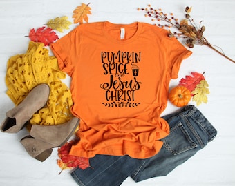 Pumpkin Spice Jesus Christ Shirt, Pumpkin Spice T-Shirt, Womens Fall T-shirt, Fall Jesus Shirt, Womens Chrisitan T-shirt
